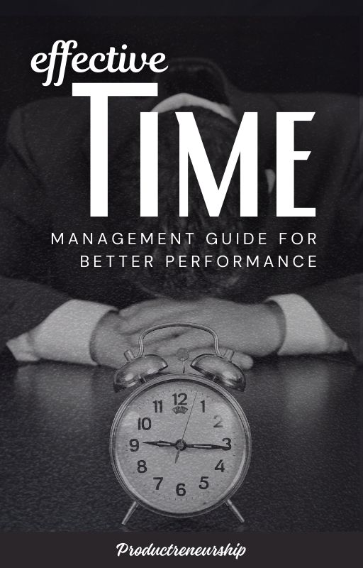 Effective Time Management Guide For Better Performance