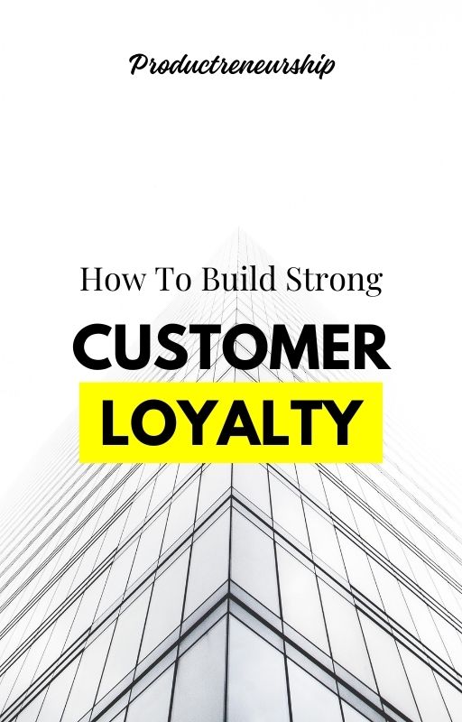 How To Build Strong Customer Loyalty